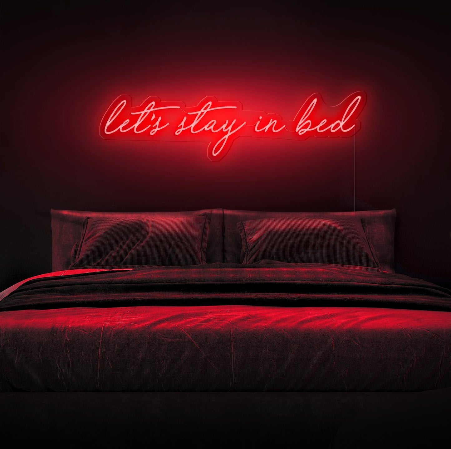 Let's Stay In Bed Neon Sign